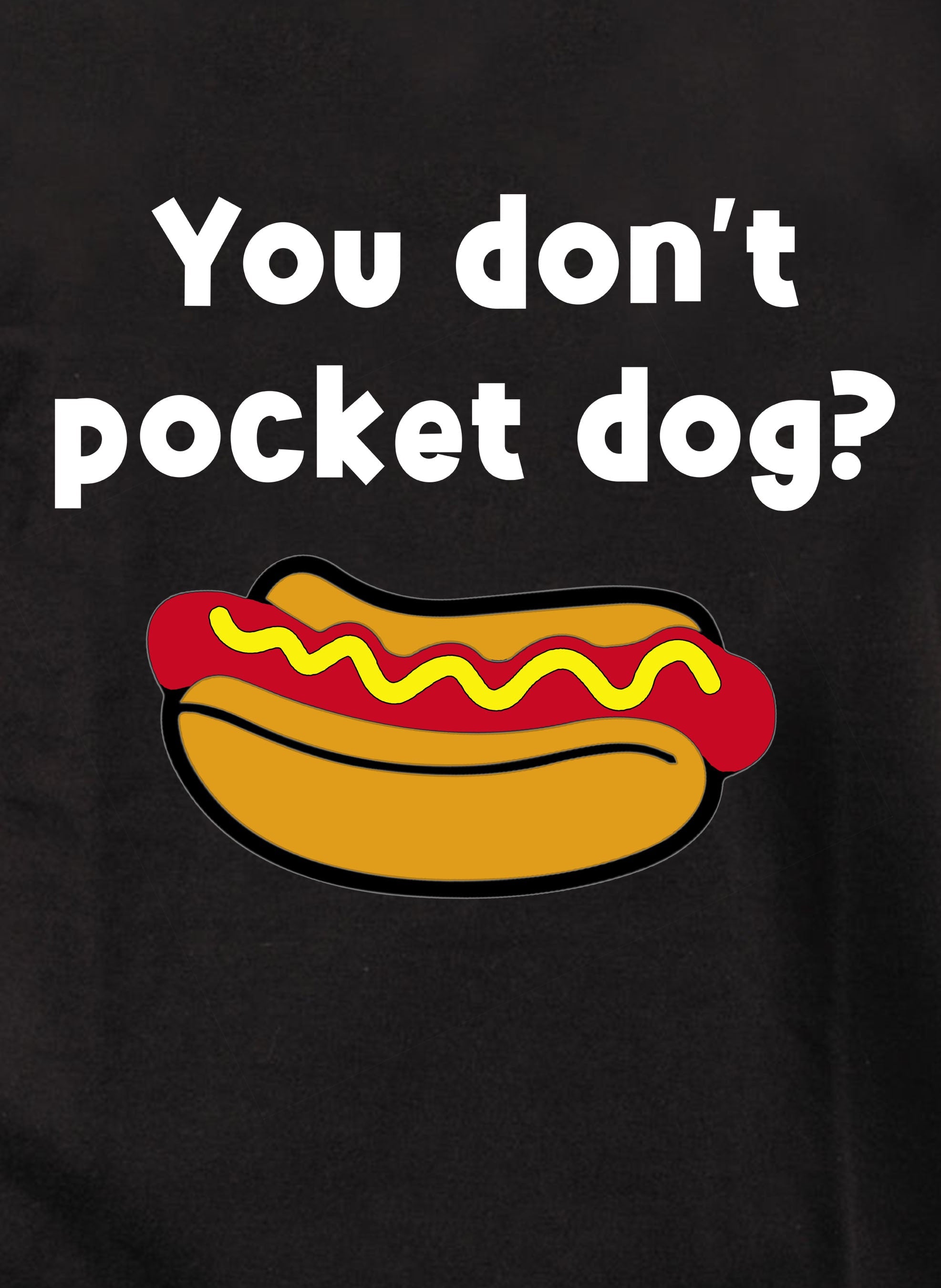 You don’t pocket dog? Kids T-Shirt