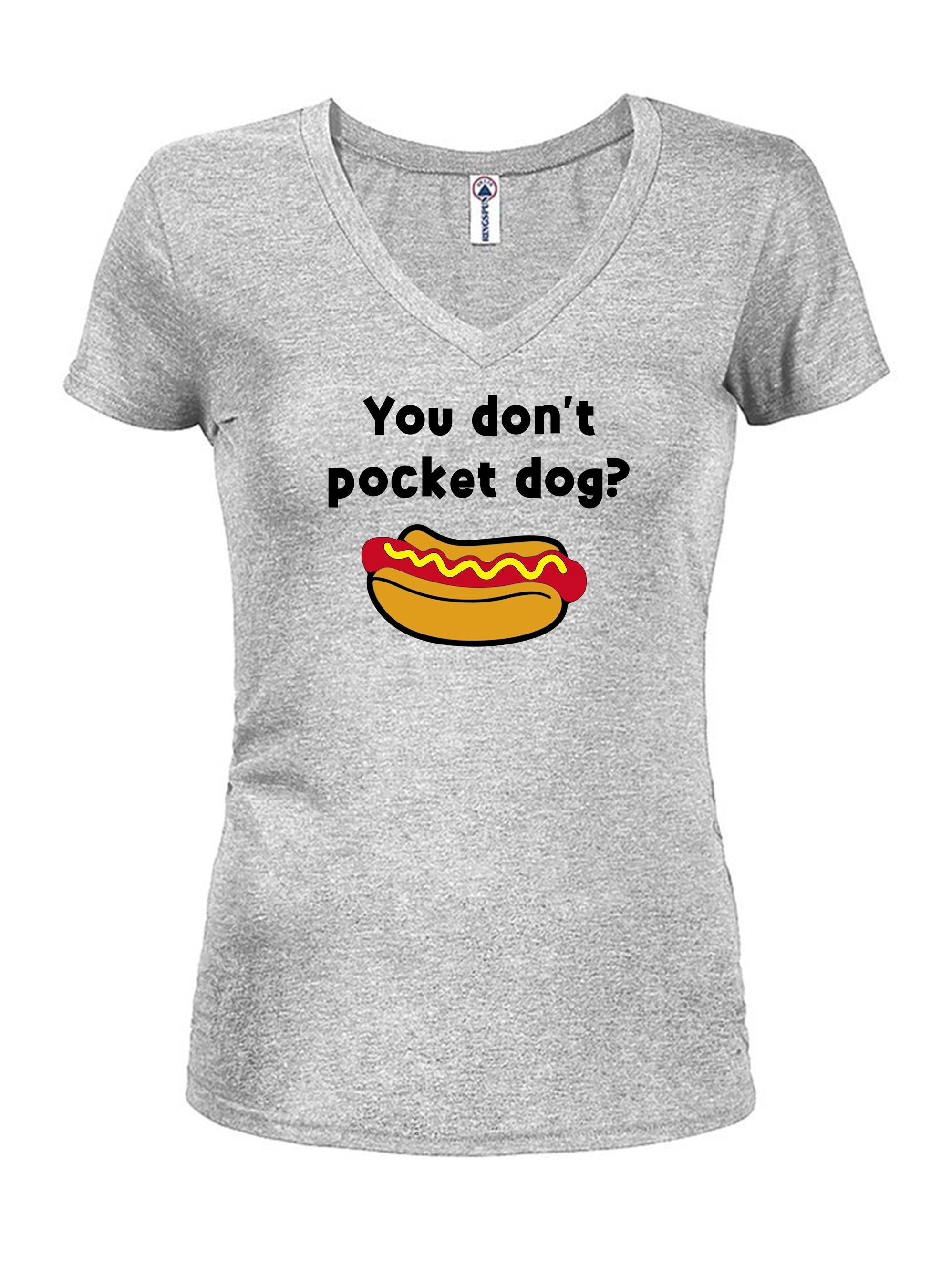 You don’t pocket dog? Juniors V Neck T-Shirt
