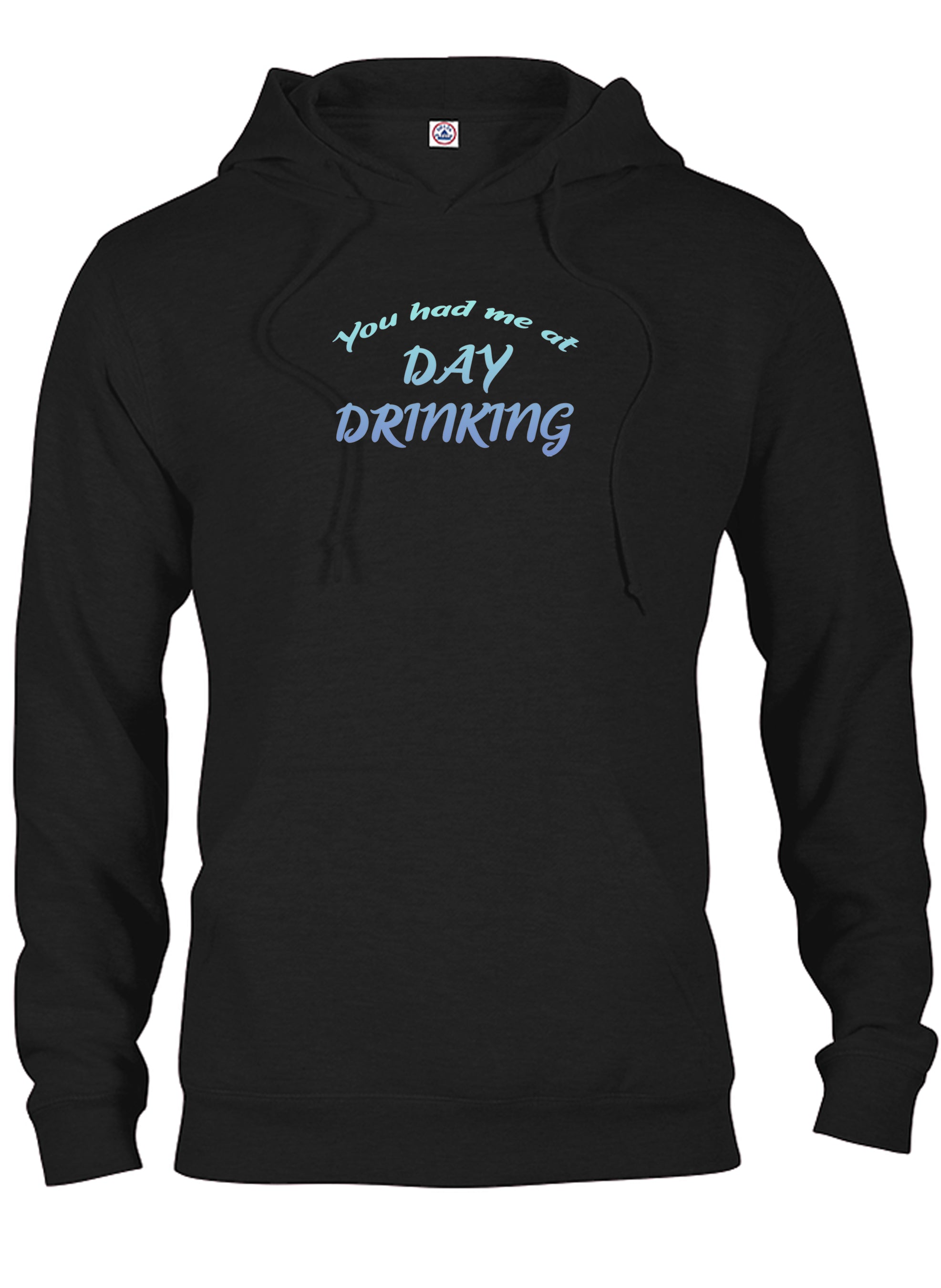 You had me at Day Drinking T-Shirt