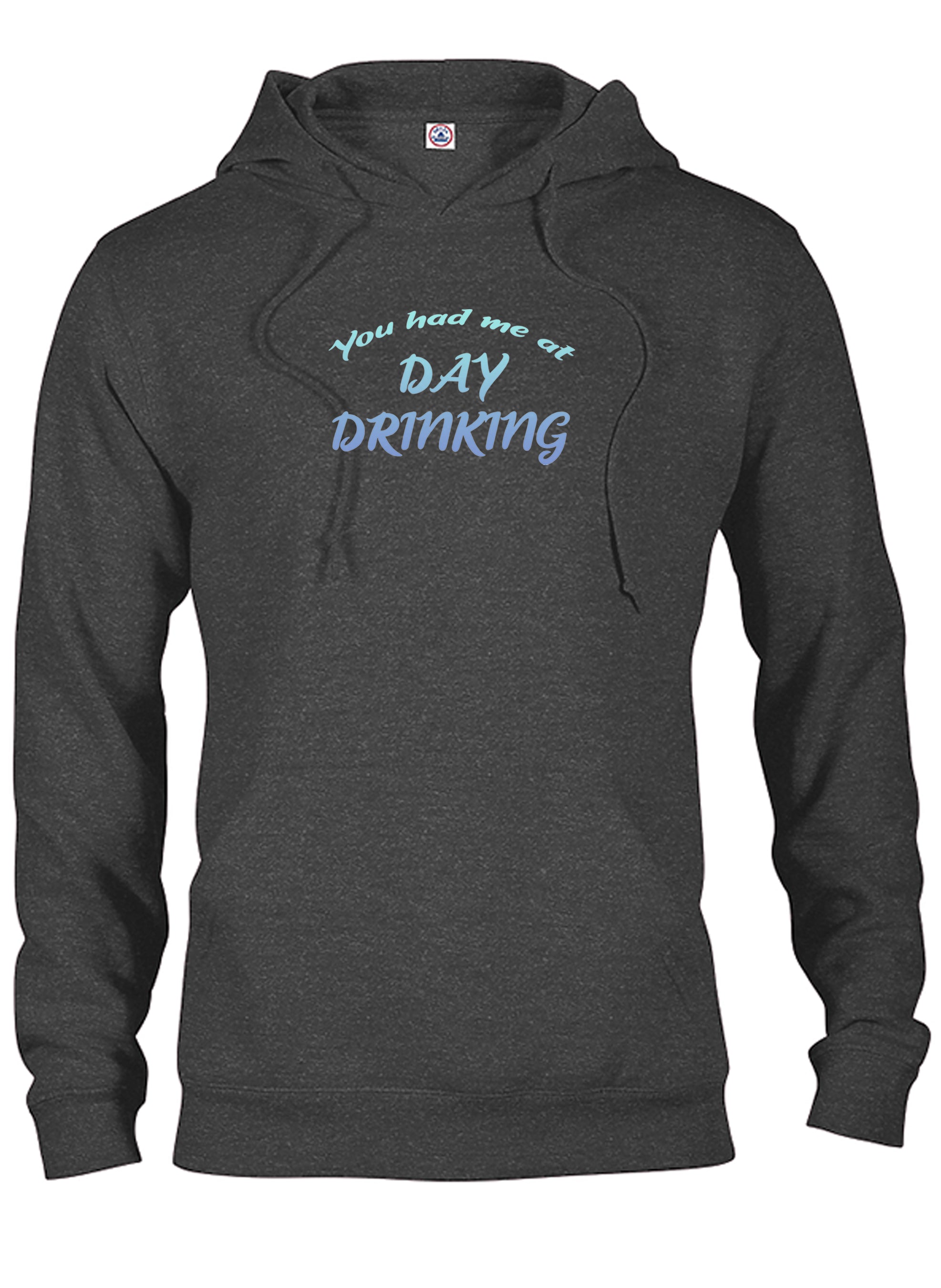 You had me at Day Drinking T-Shirt