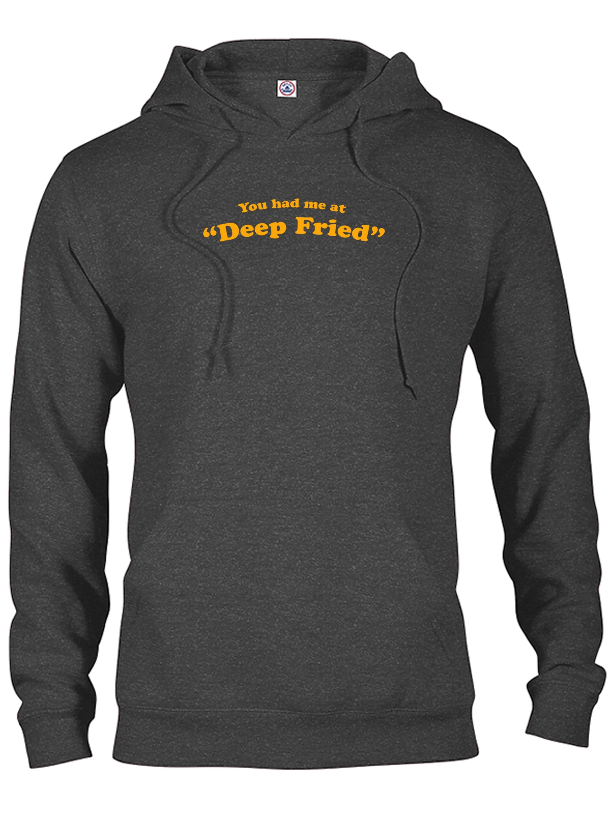 You Had Me At "Deep Fried" T-Shirt