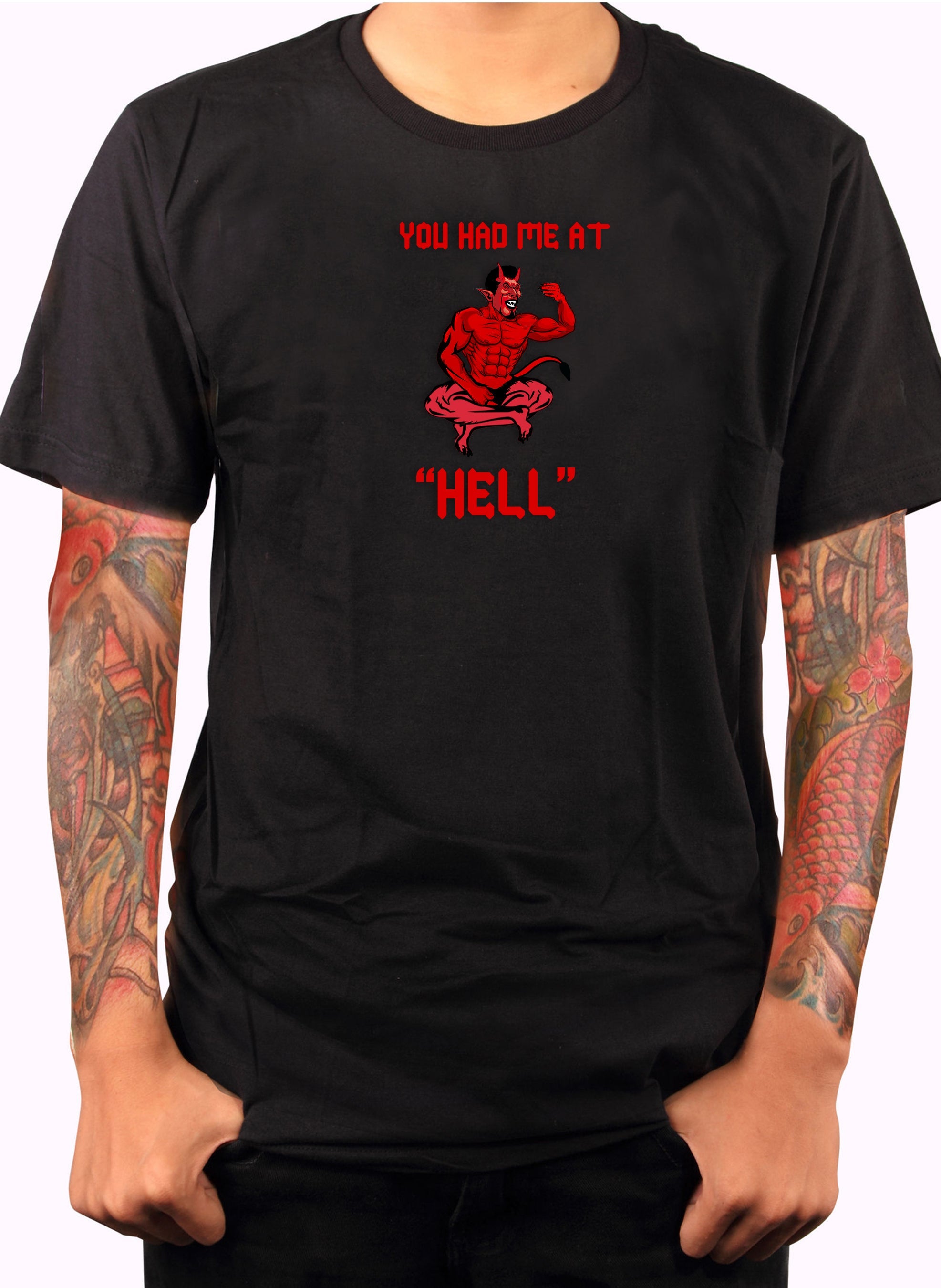 You had me at Hell T-Shirt