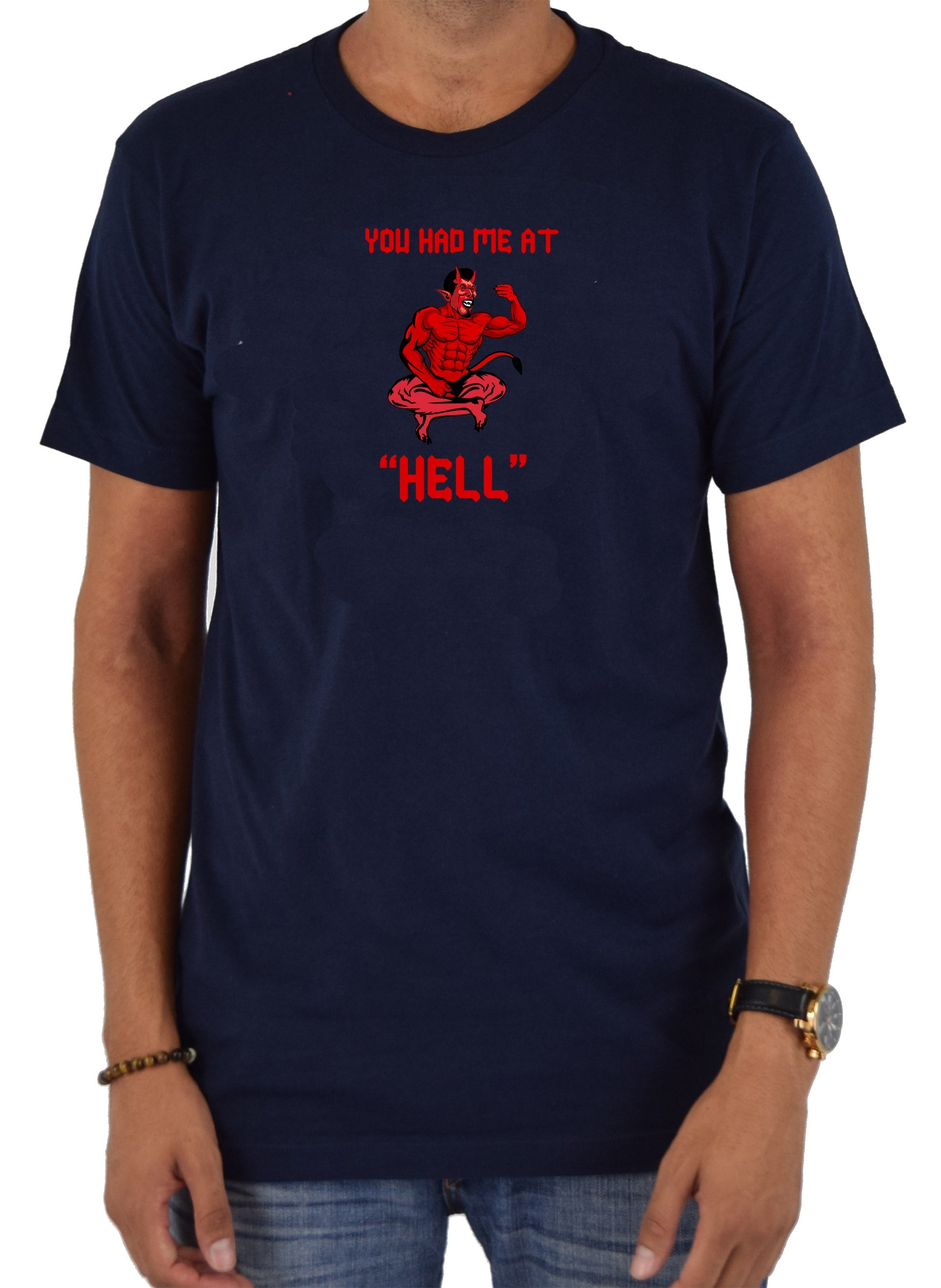 You had me at Hell T-Shirt