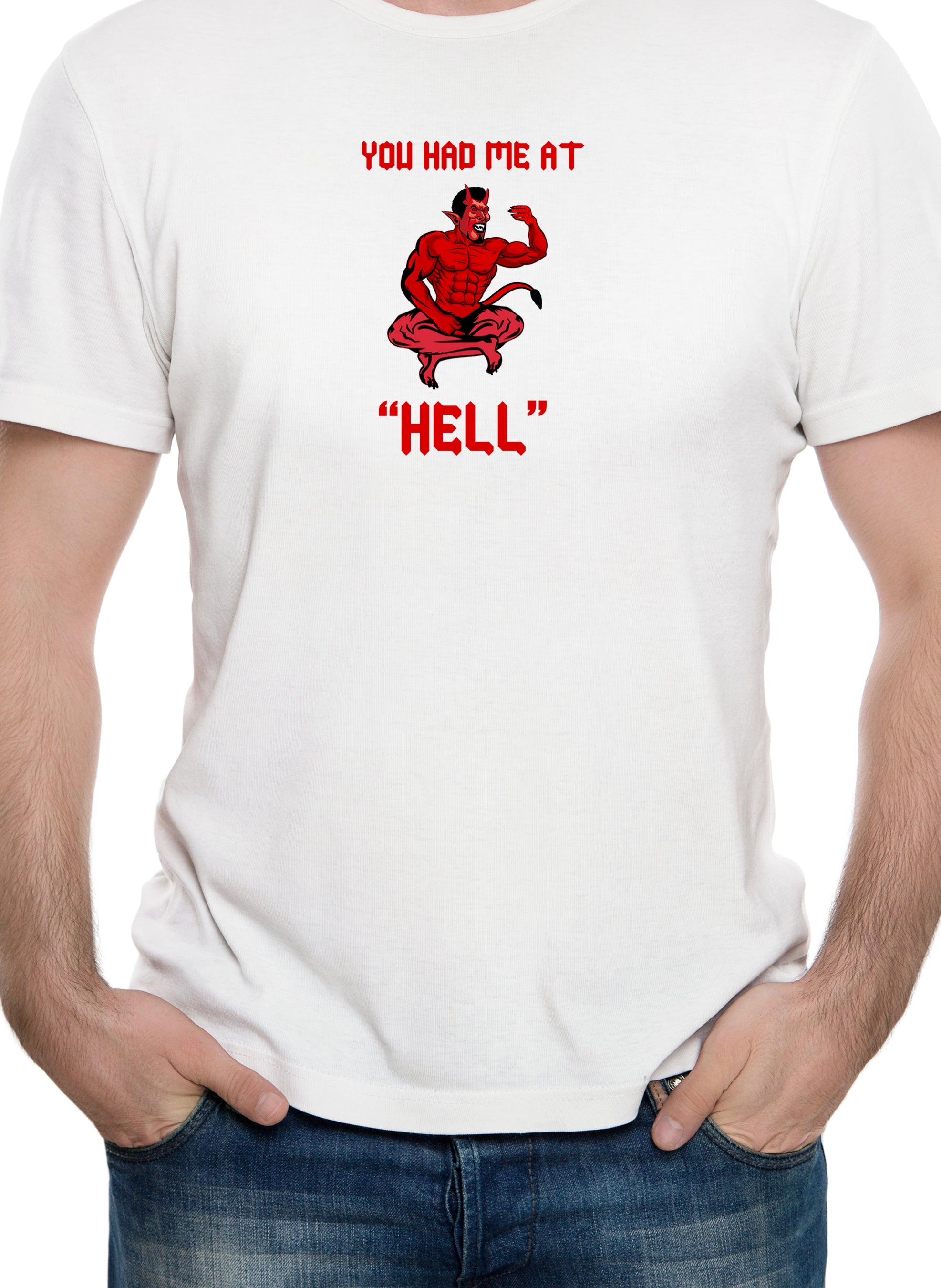 You had me at Hell T-Shirt
