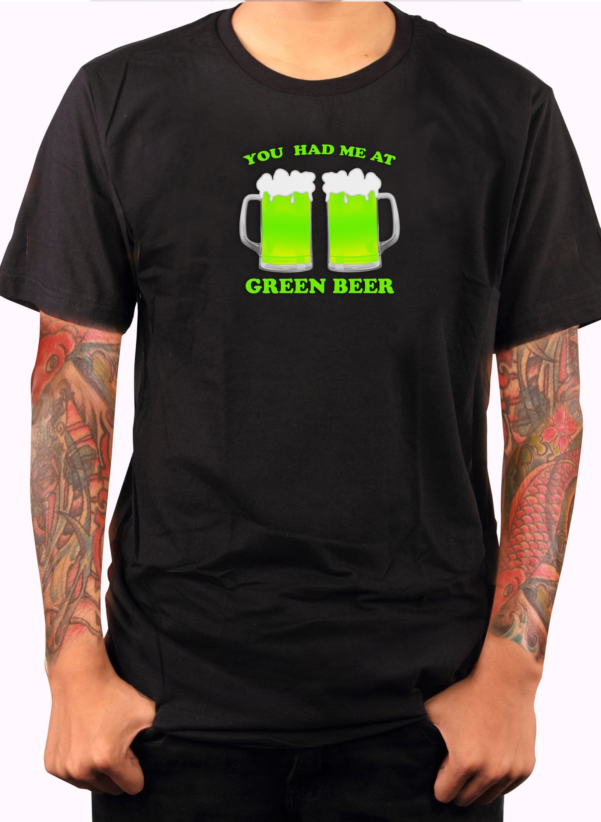 You Had Me At Green Beer T-Shirt