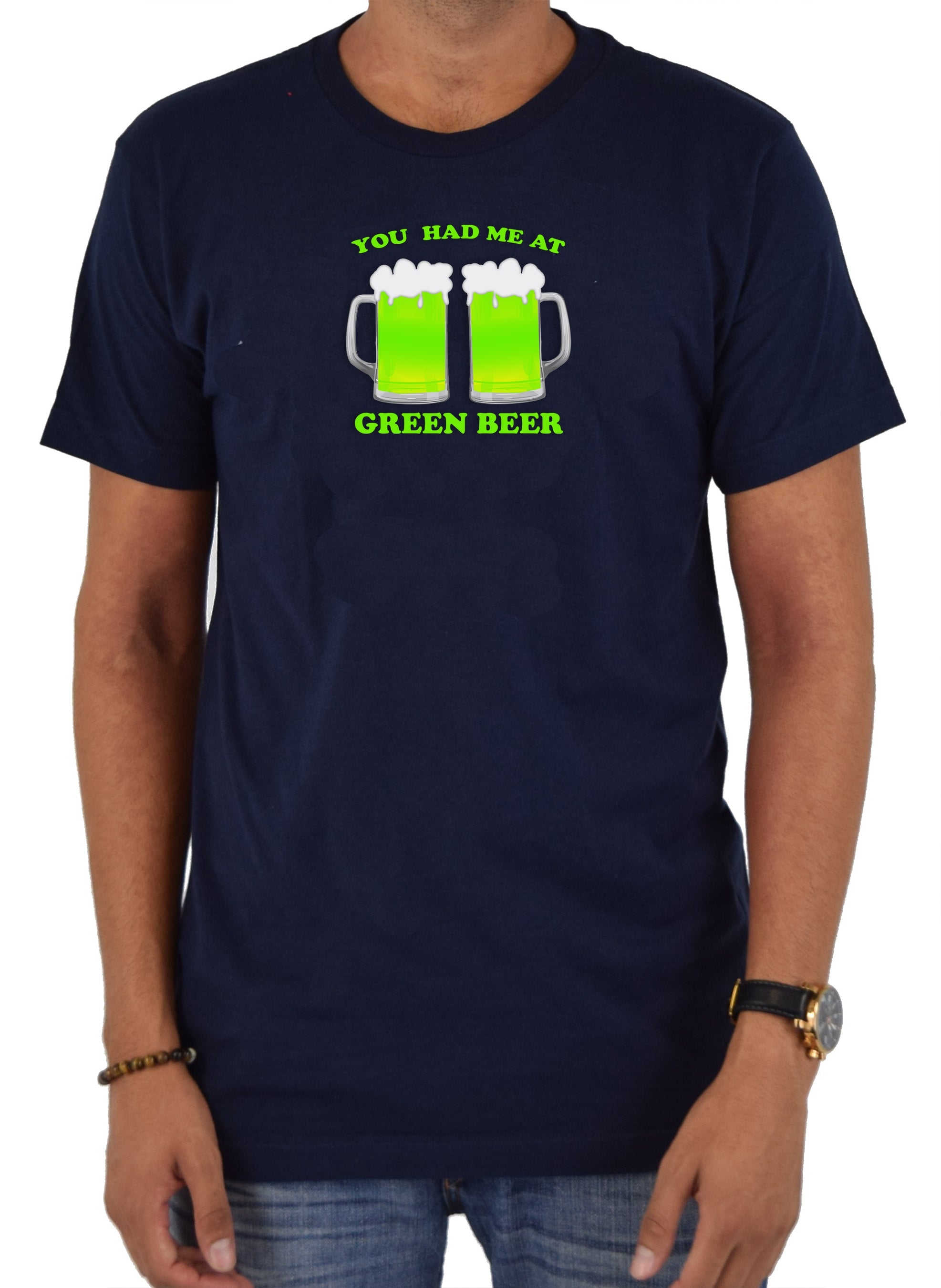 You Had Me At Green Beer T-Shirt