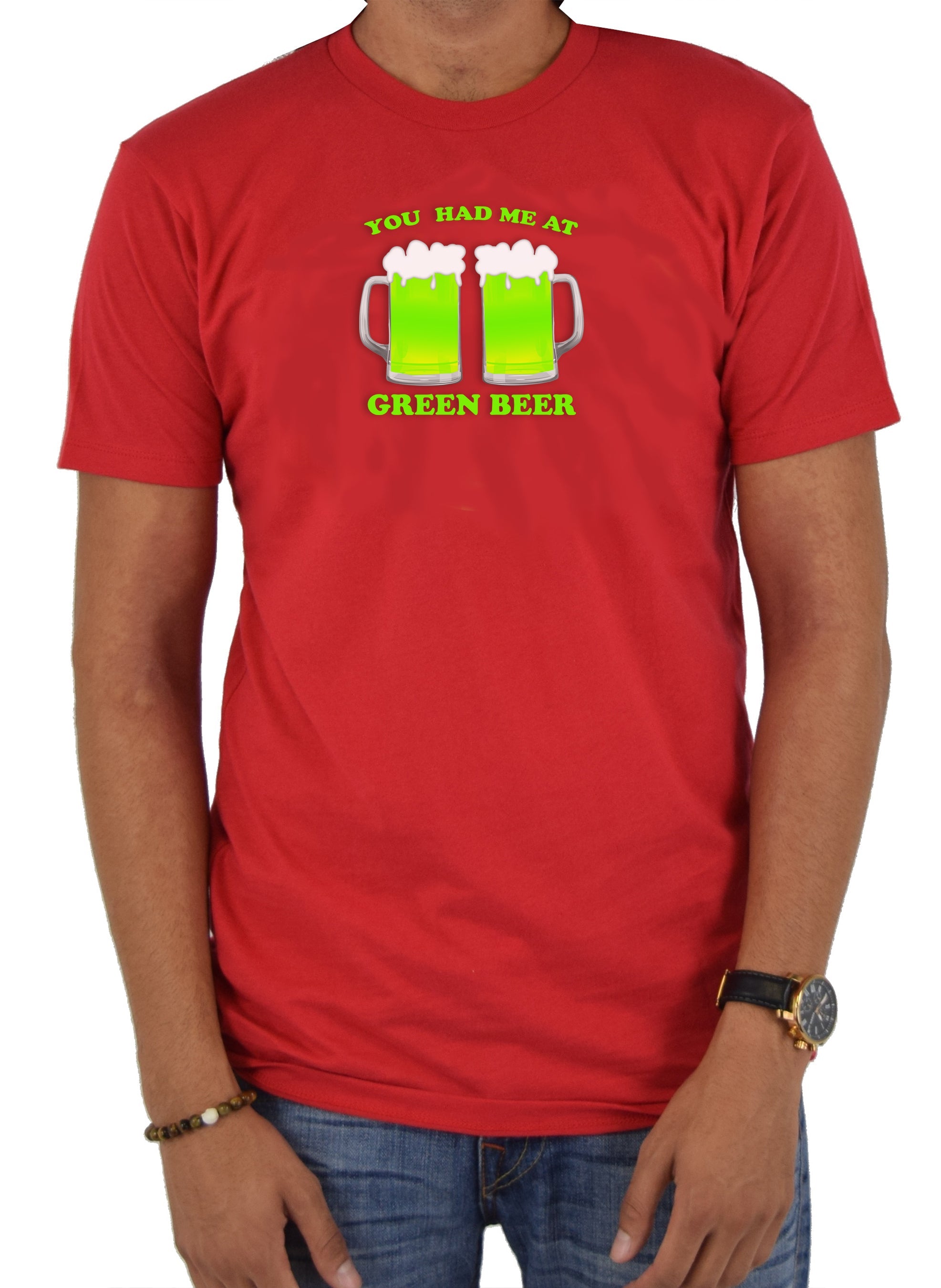You Had Me At Green Beer T-Shirt
