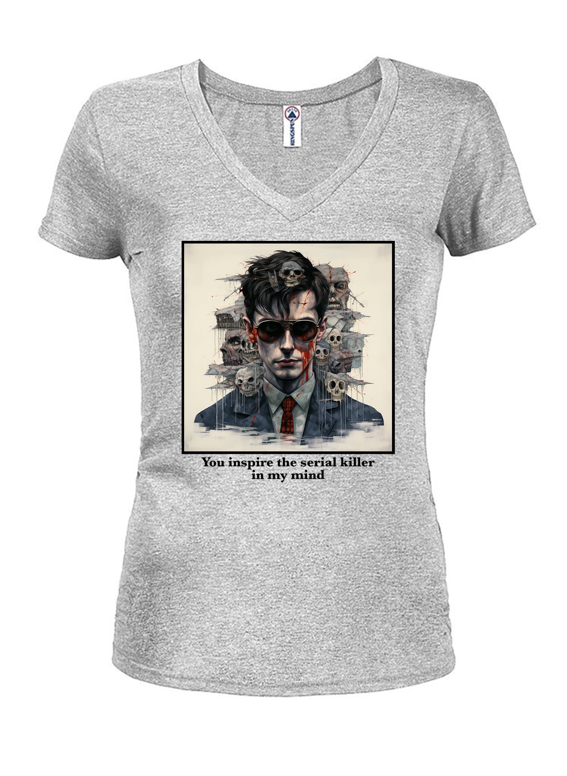 You inspire the serial killer in my mind Juniors V Neck T-Shirt