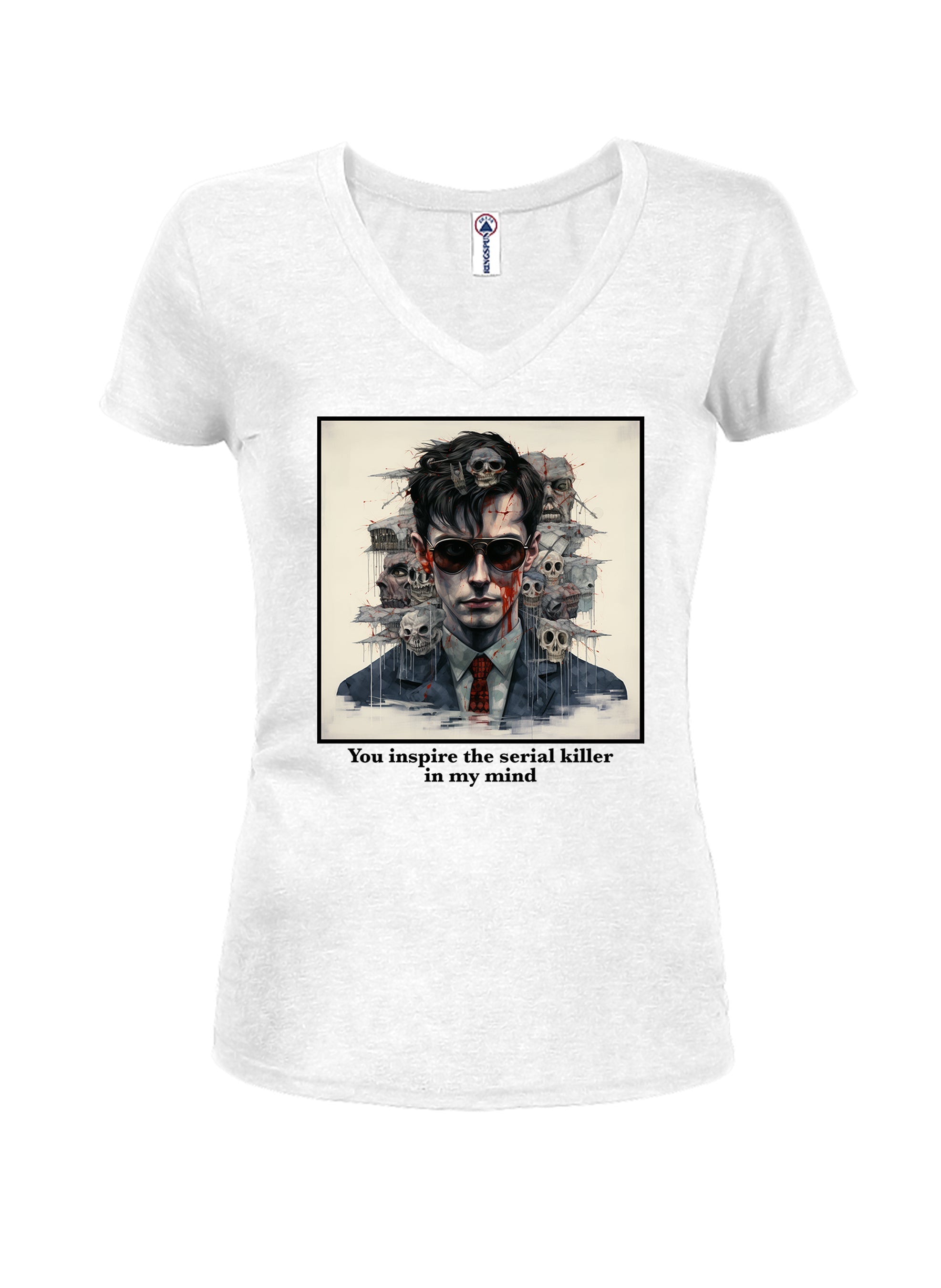 You inspire the serial killer in my mind Juniors V Neck T-Shirt