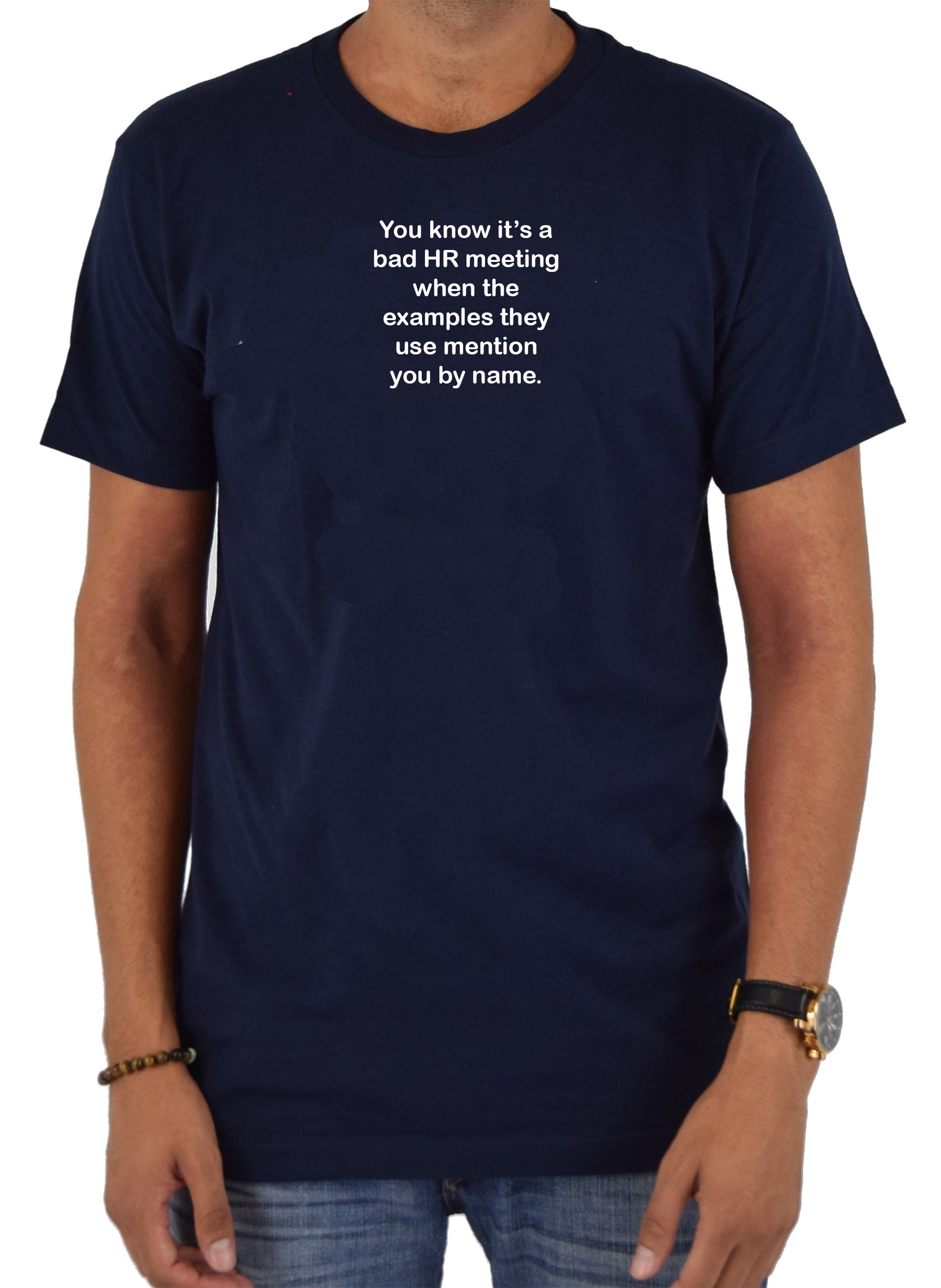 You know it's a bad HR meeting T-Shirt