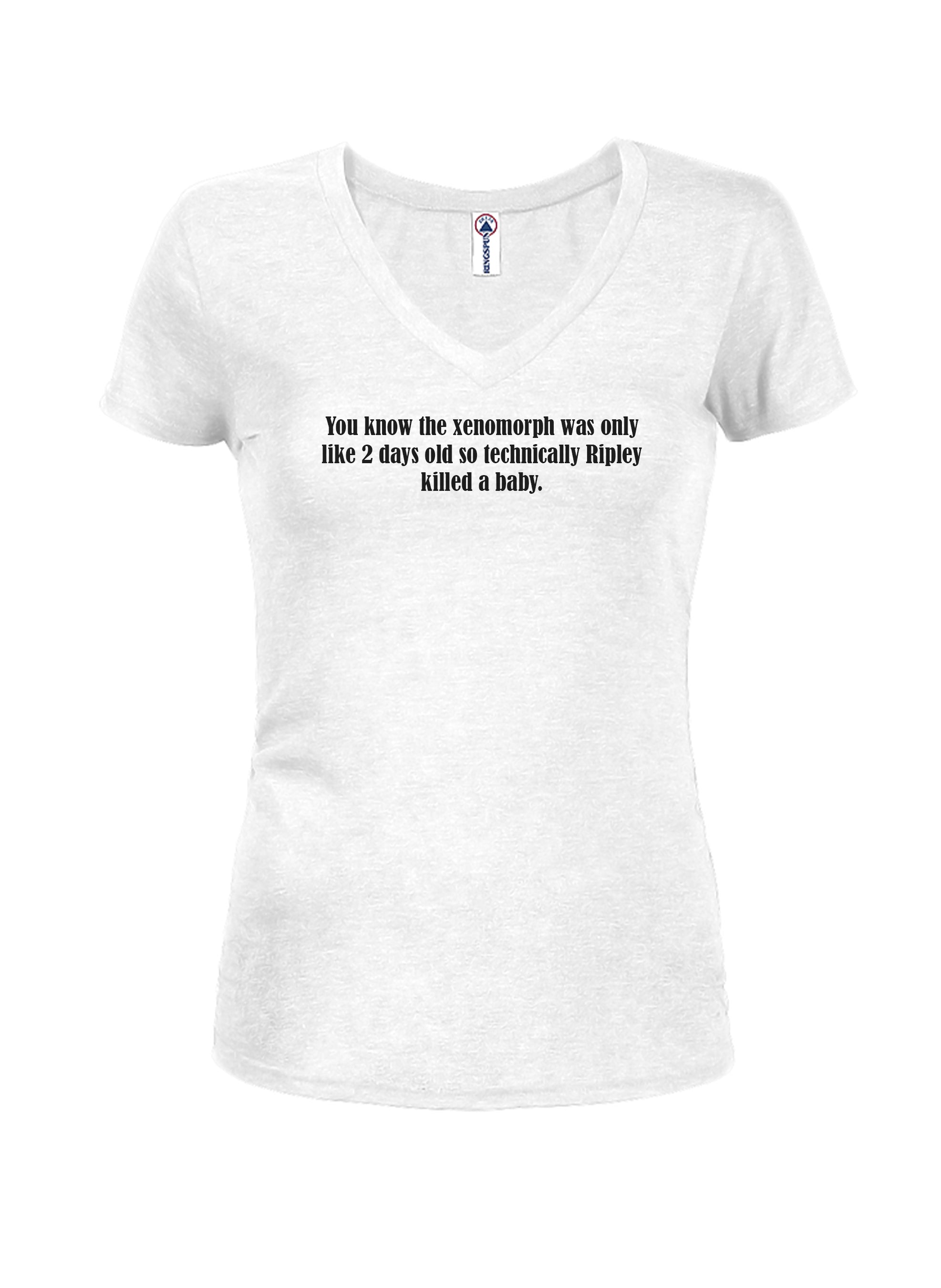 You know the xenomorph was only like 2 days old T-Shirt