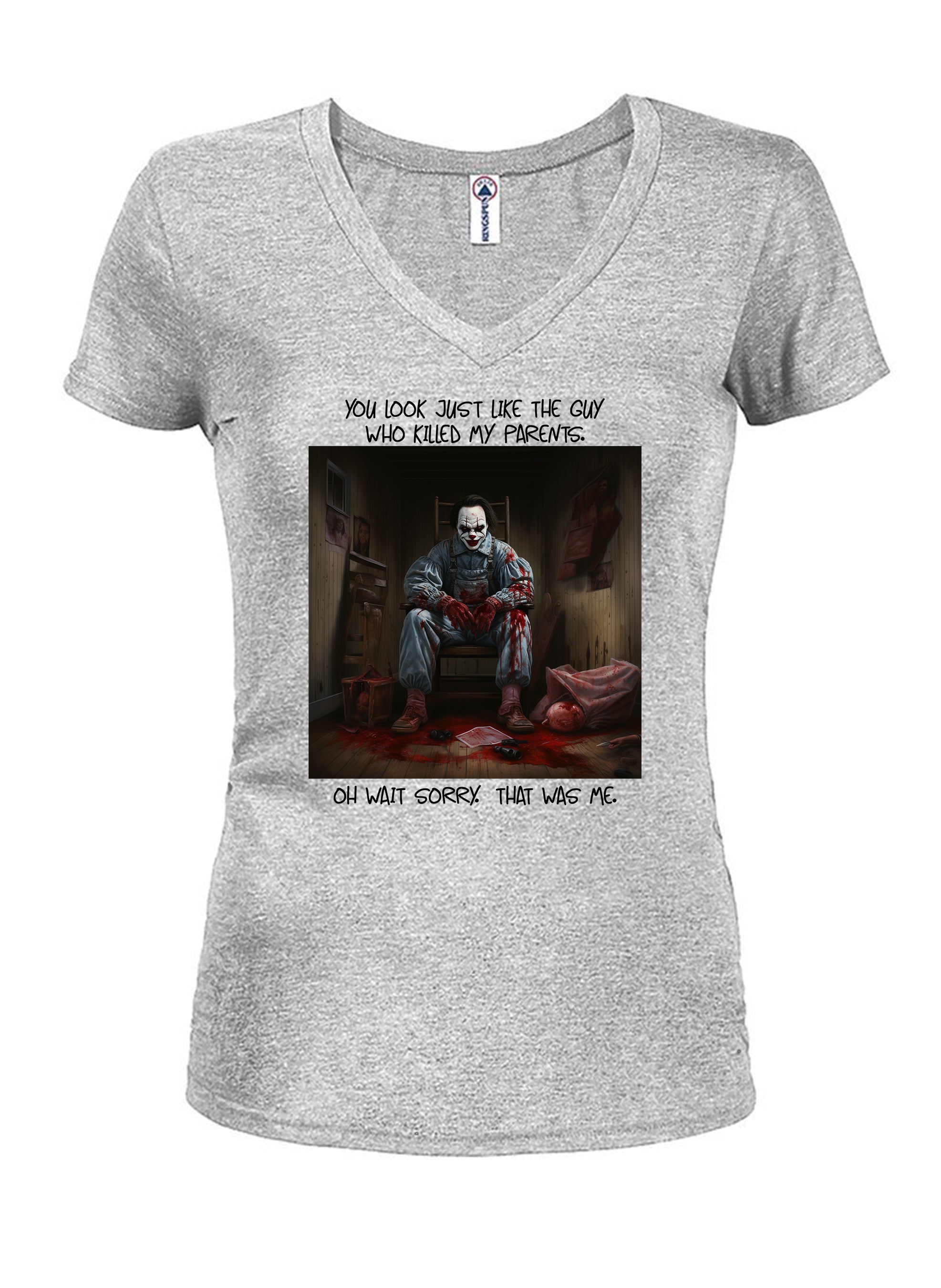 You look just like the guy who killed my parents Juniors V Neck T-Shirt