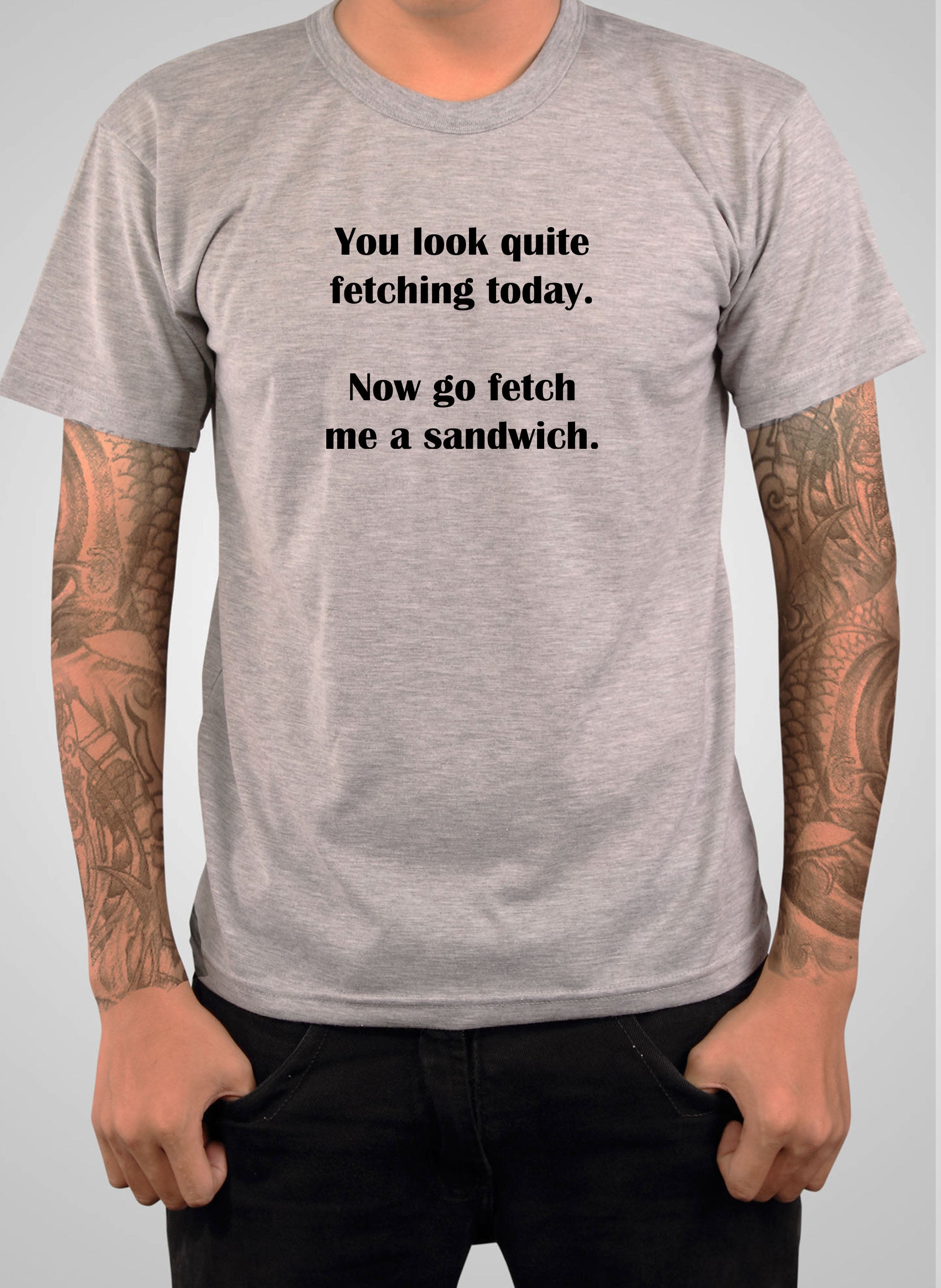 You look quite fetching today T-Shirt