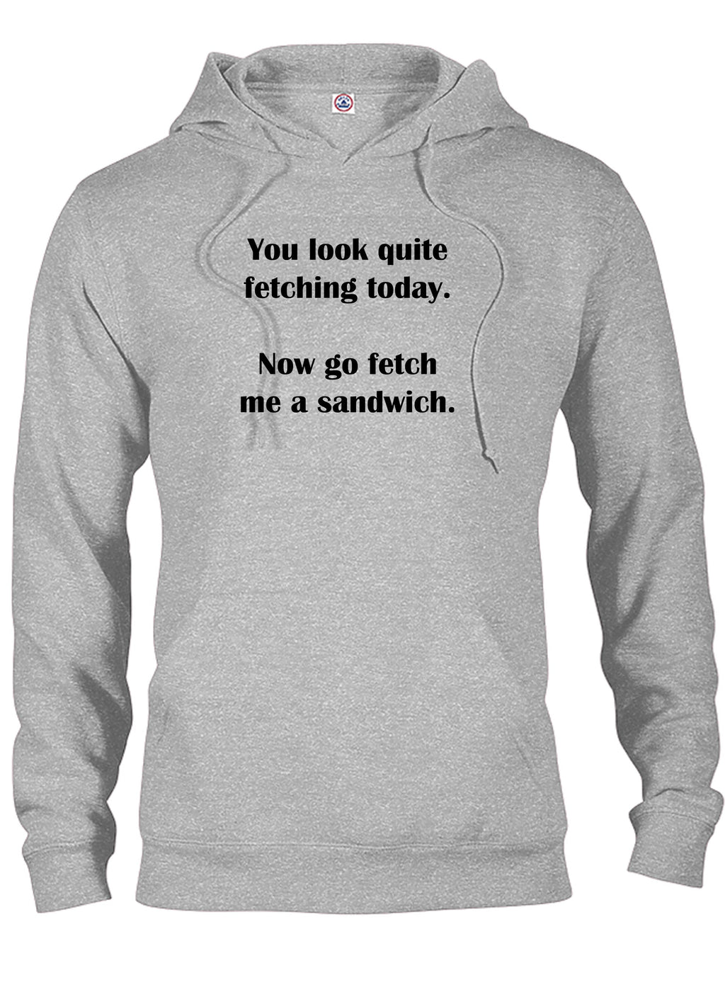 You look quite fetching today T-Shirt