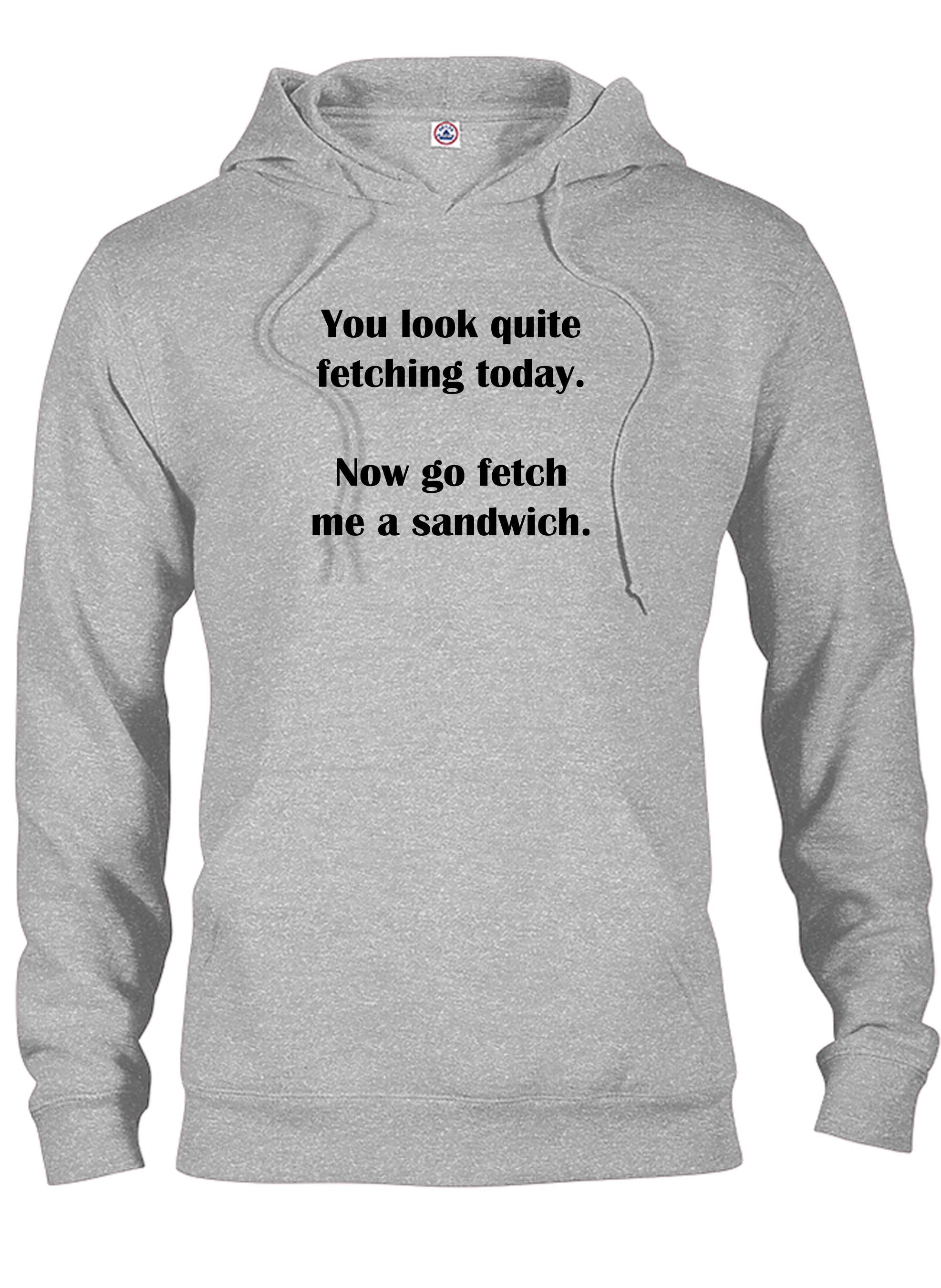 You look quite fetching today T-Shirt