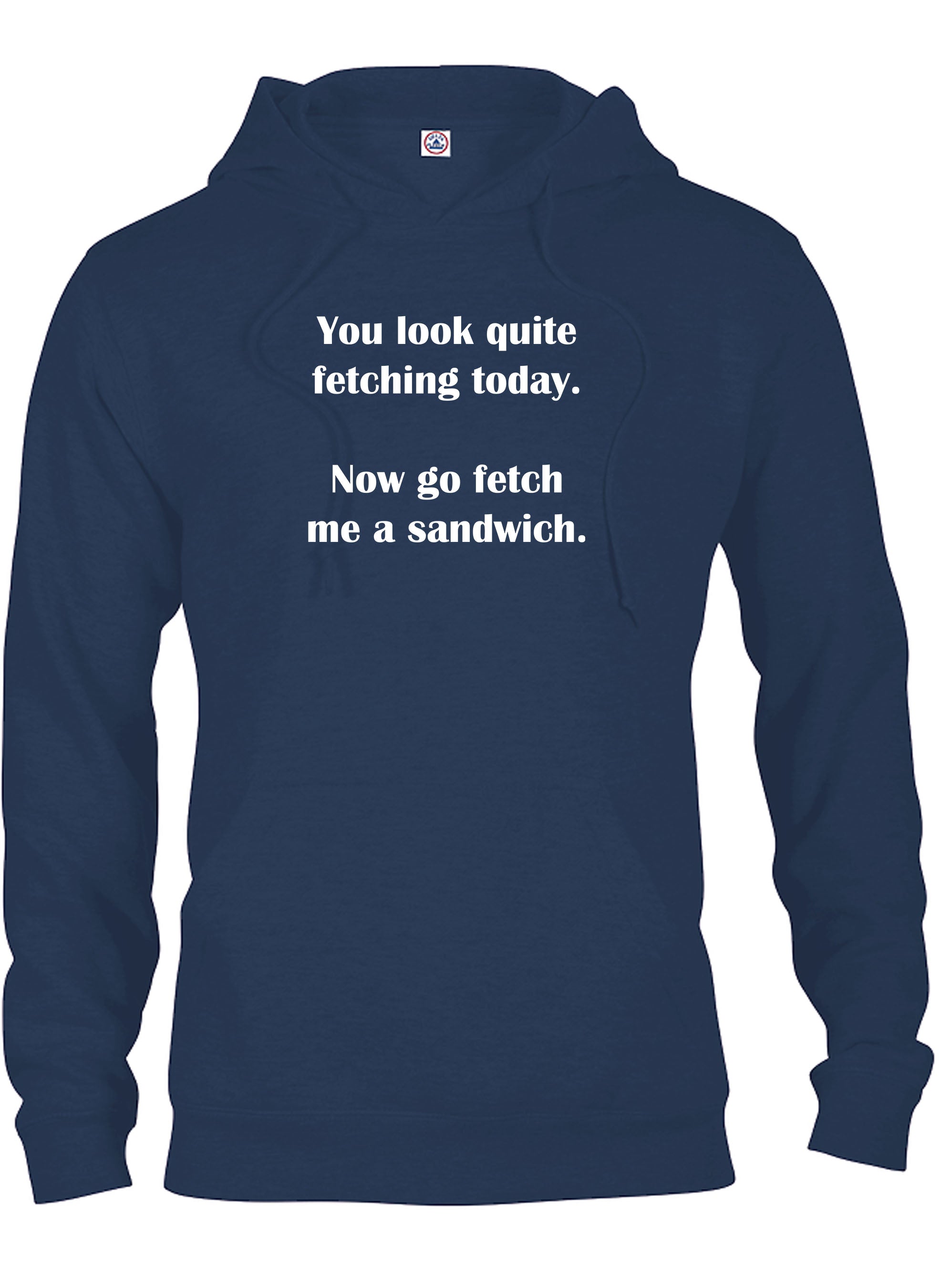 You look quite fetching today T-Shirt