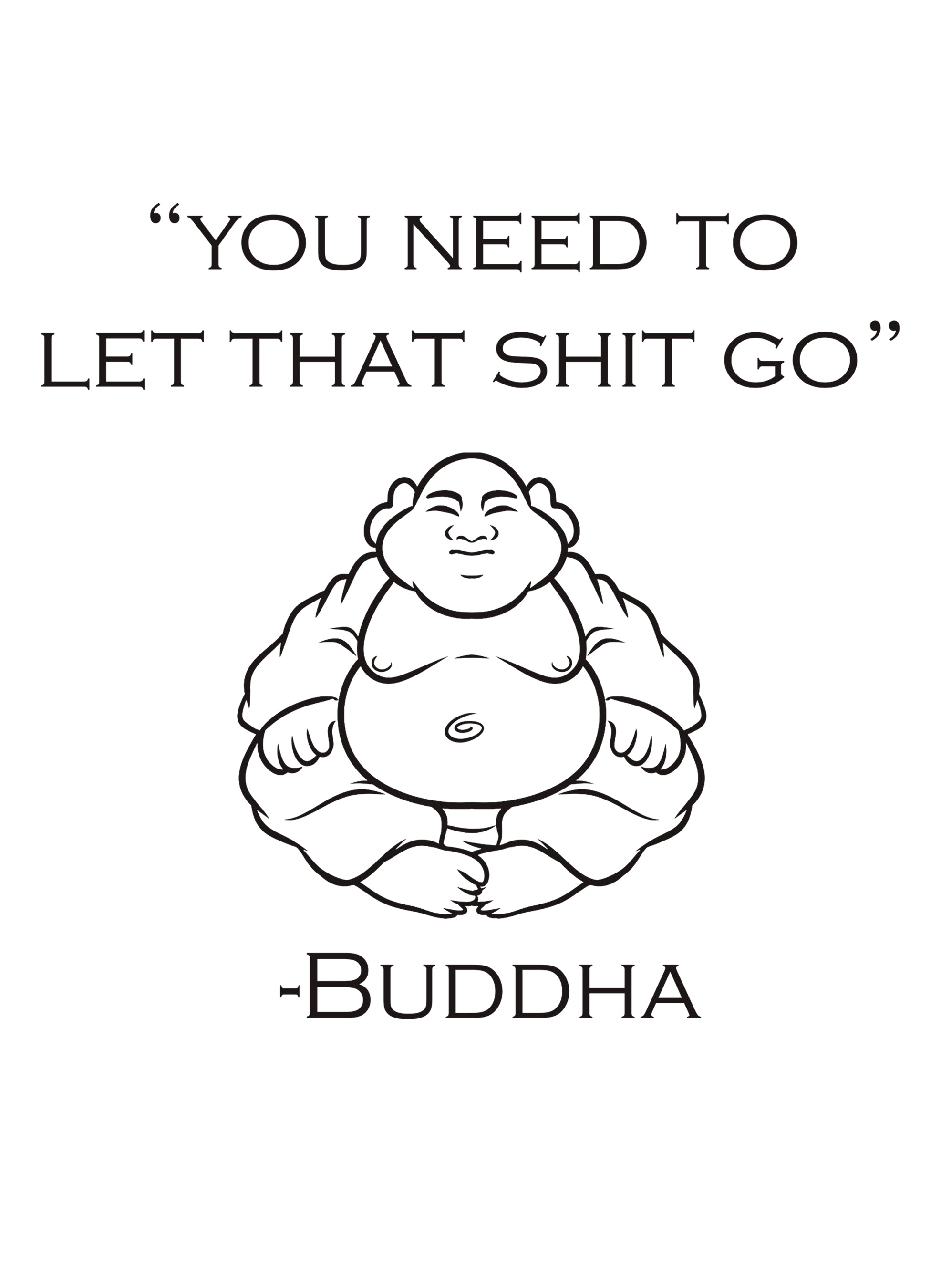 You need to let that shit go T-Shirt