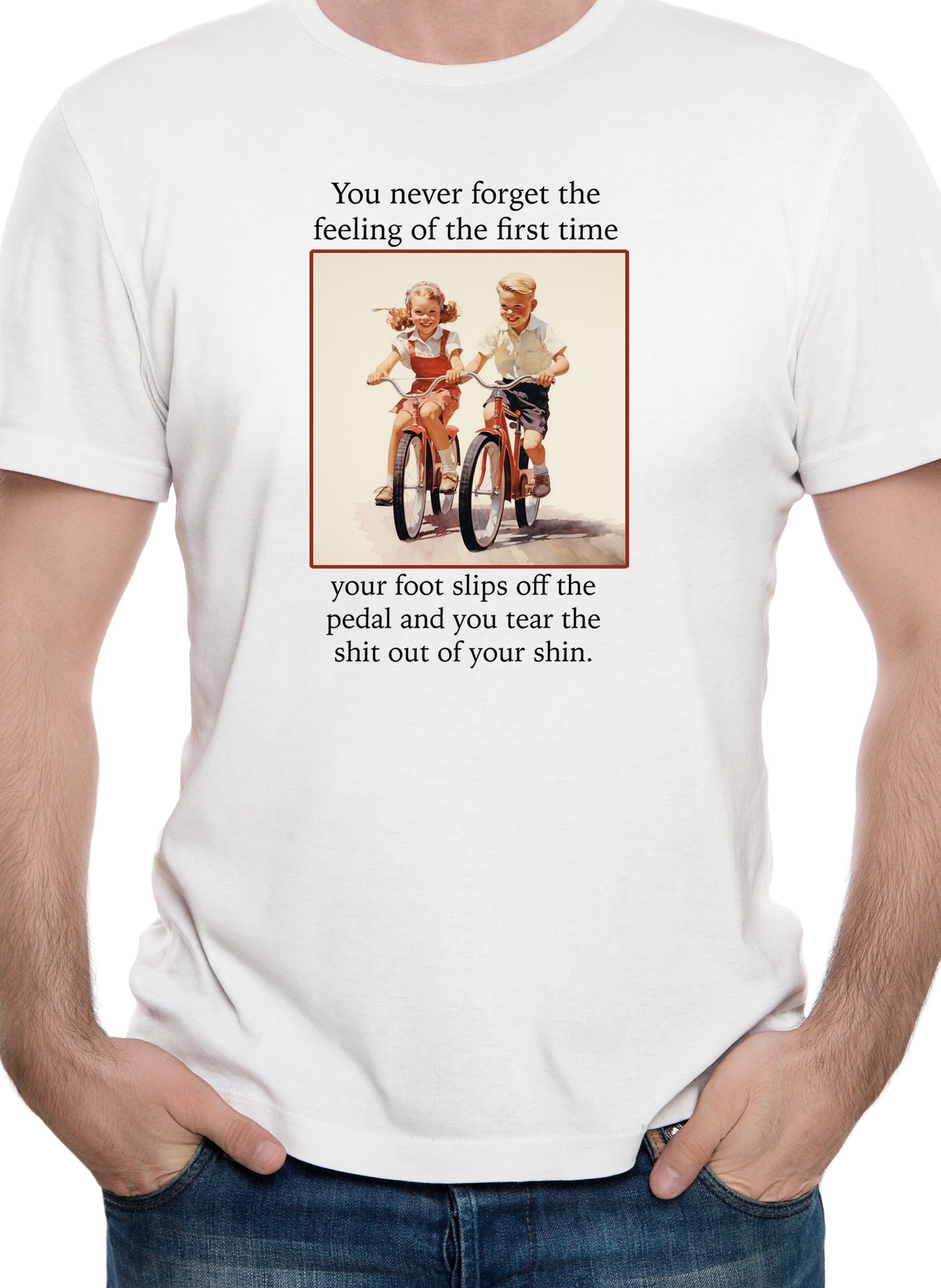 You never forget the feeling of the first time T-Shirt