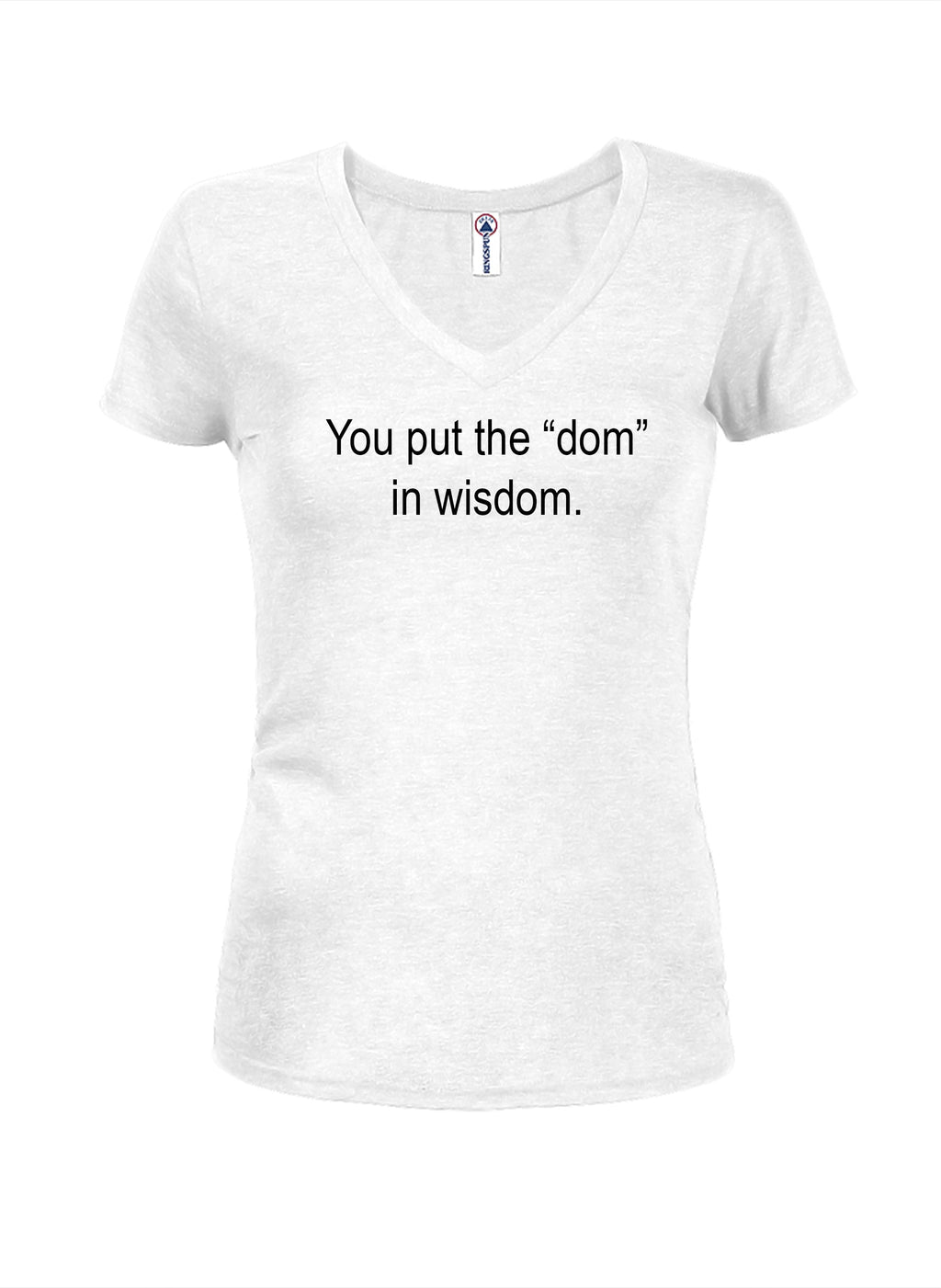 You put the "dom" in wisdom T-Shirt