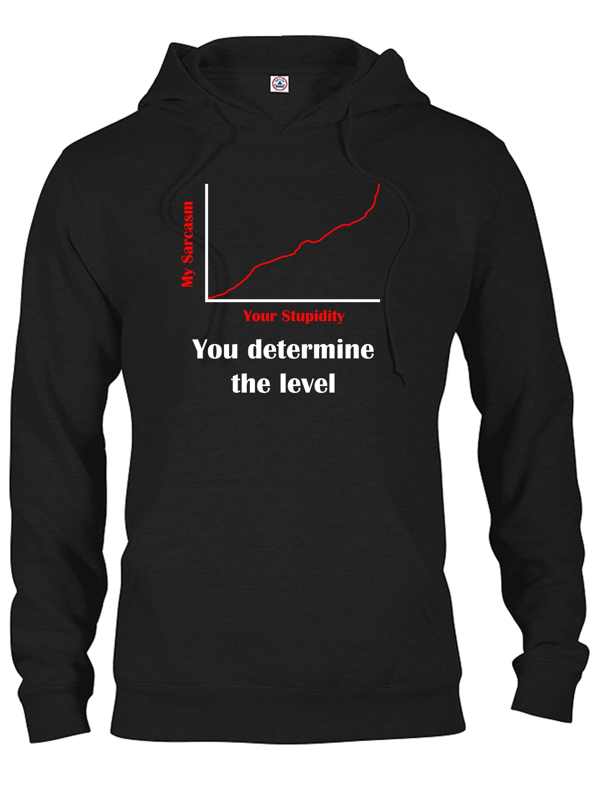 Your Stupidity Level Determines My Sarcasm Level T-Shirt