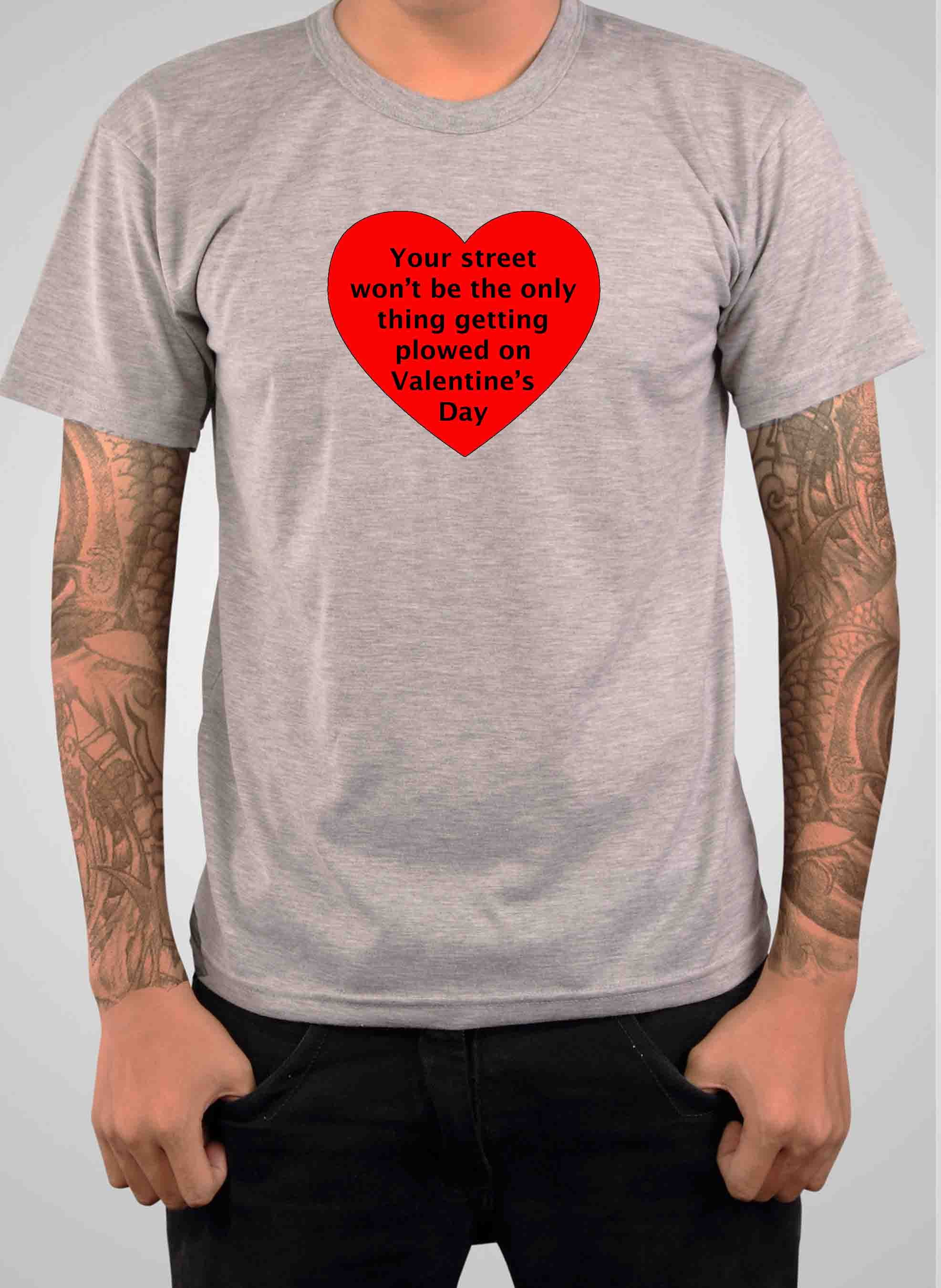 Your street getting plowed on Valentine's Day T-Shirt