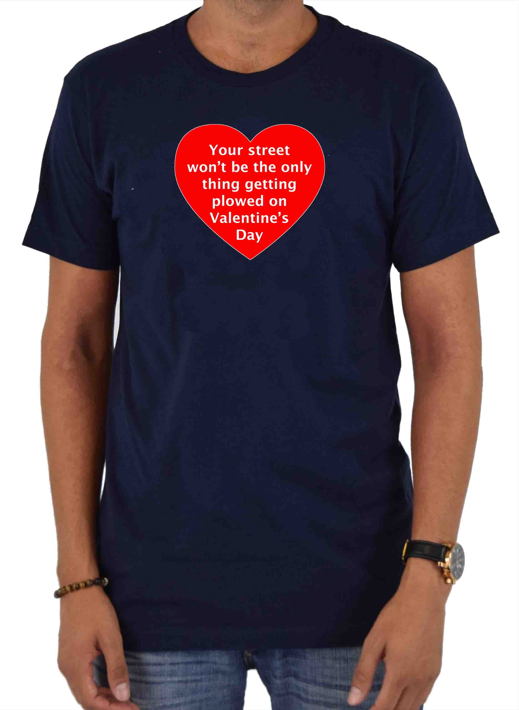Your street getting plowed on Valentine's Day T-Shirt