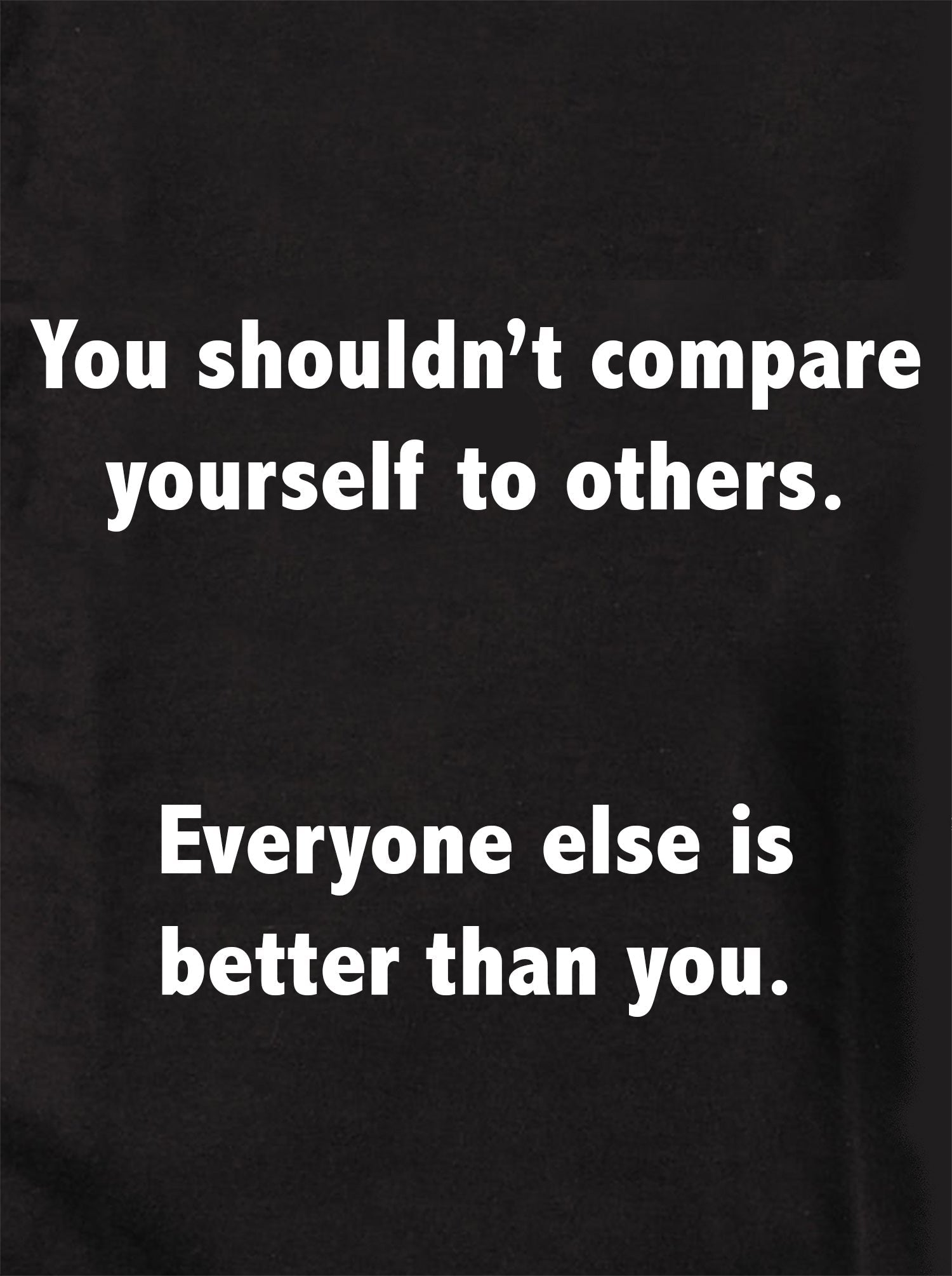 You shouldn’t compare yourself to others Kids T-Shirt