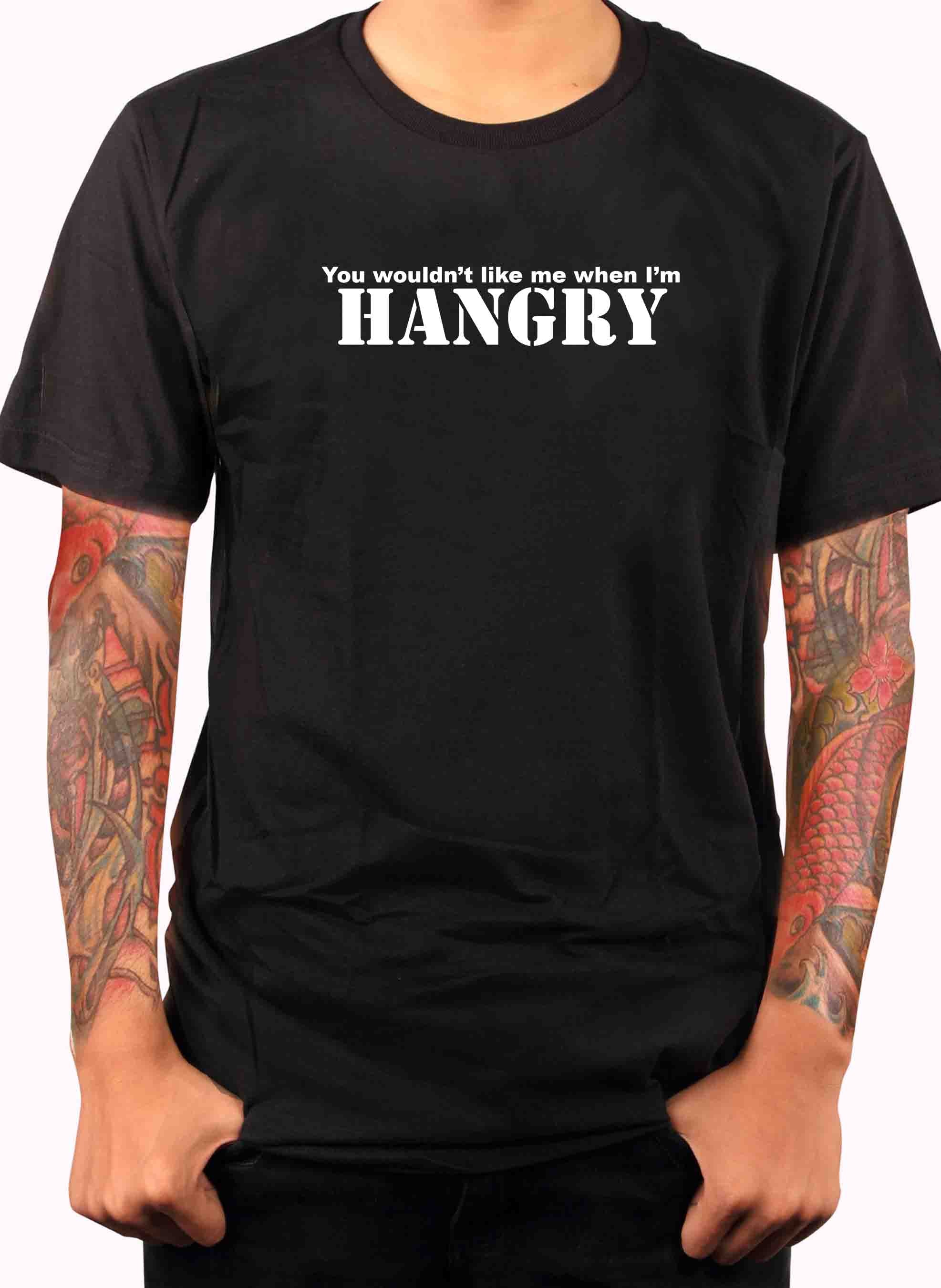 You wouldn’t like me when I’m HANGRY T-Shirt