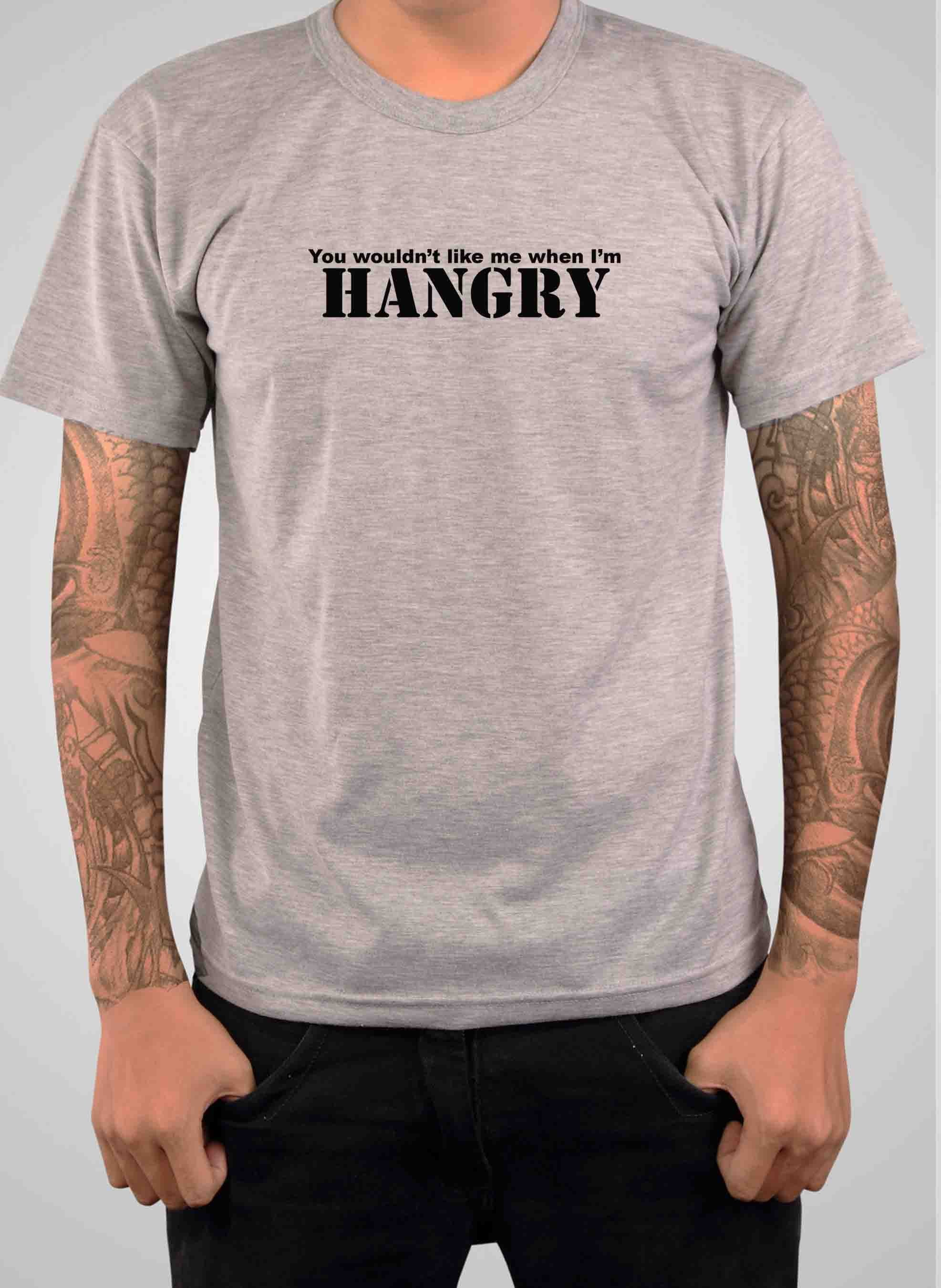 You wouldn’t like me when I’m HANGRY T-Shirt