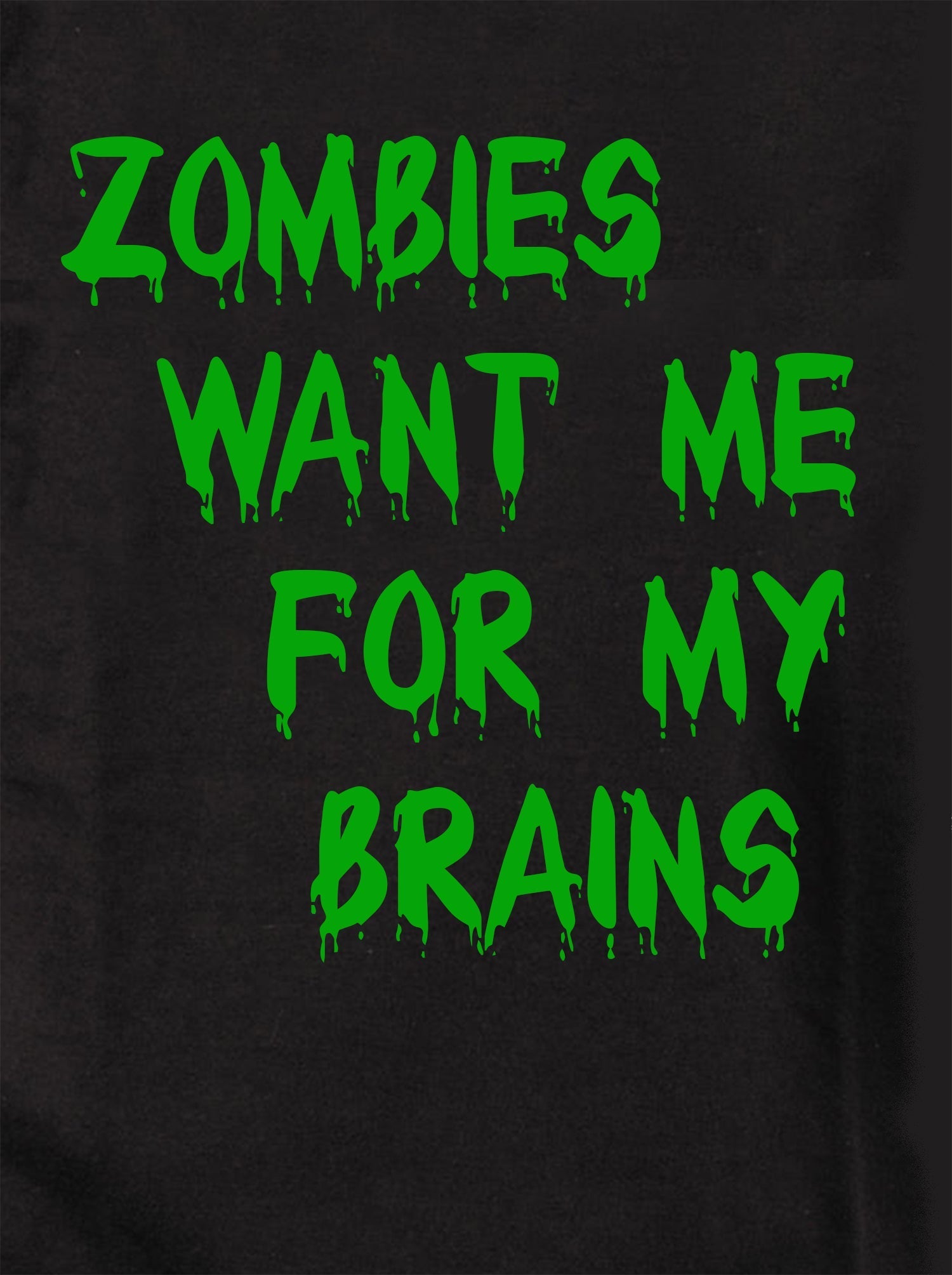 Zombies Want Me for My Brains Kids T-Shirt