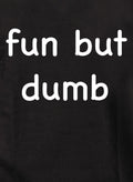 fun but dumb Kids T-Shirt