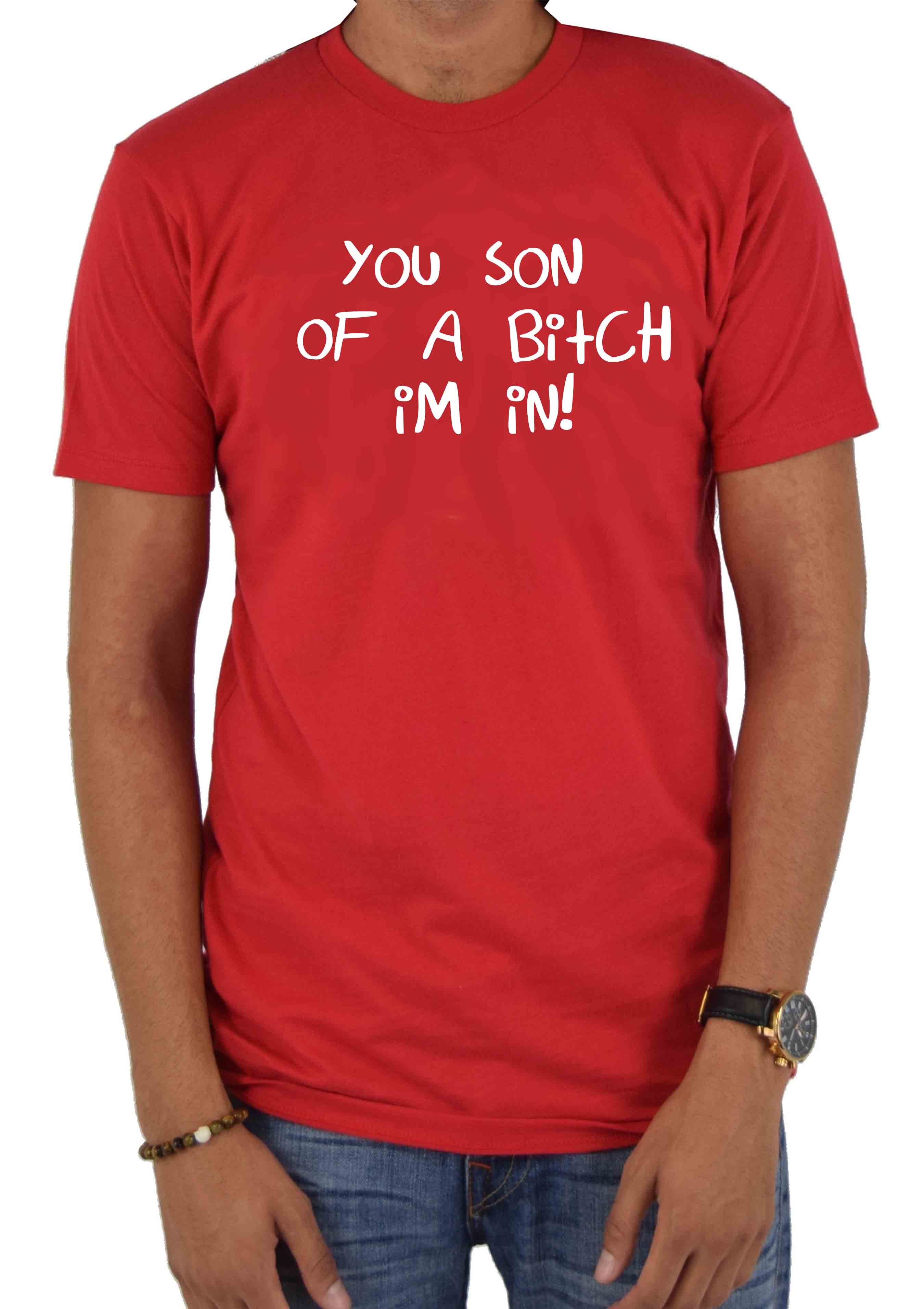 You Son of a Bitch I'm In! T-Shirt