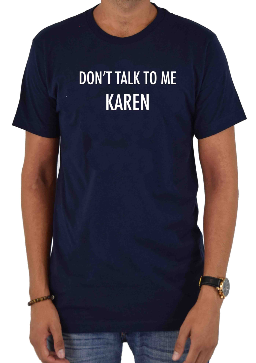 Don't talk To Me Karen T-Shirt